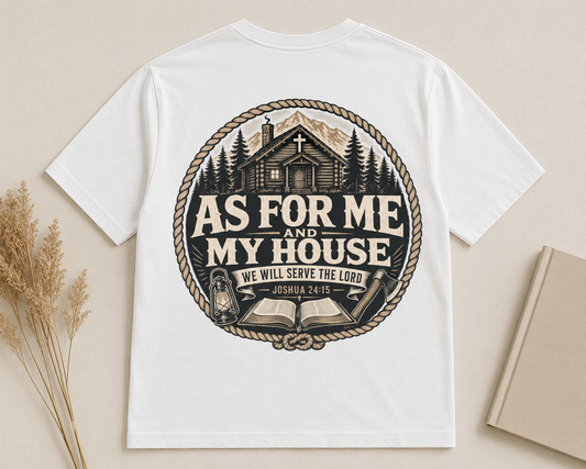 AS FOR ME AND MY HOUSE | JOSHUA 24:15  Christian T-Shirt | Back Print