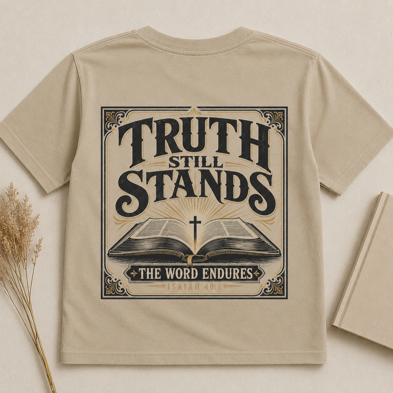 TRUTH STILL STANDS | ISAIAH 40:8  Christian T-Shirt | Back Print