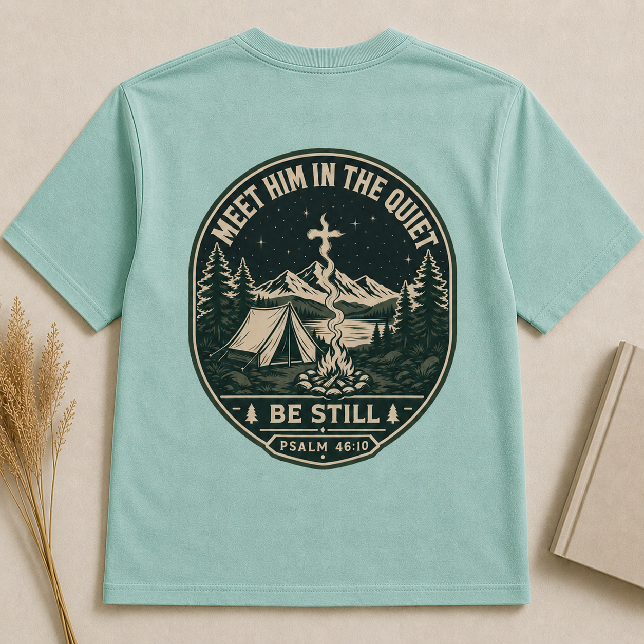 MEET HIM IN THE QUIET | PSALM  46:10  Christian T-Shirt | Back Print